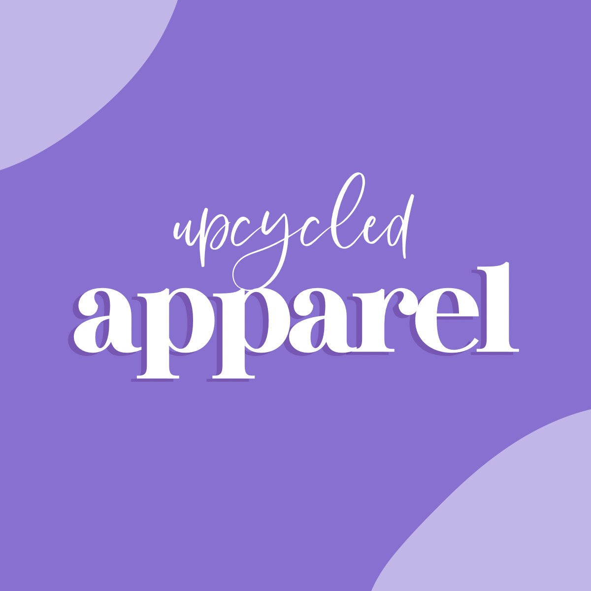 Upcycled Apparel